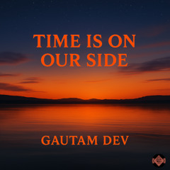 Time is on Our Side