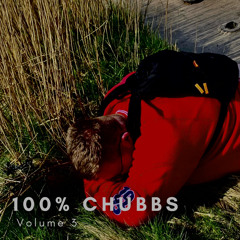 100% Chubbs Vol. 3
