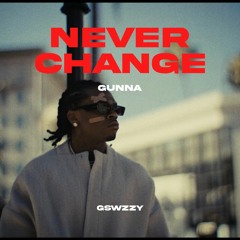 Gunna - Never Change (Prod. GSwzzy)