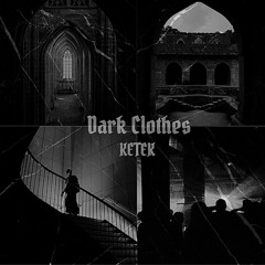 [PREMIERE] Ketek - Dark Clothes