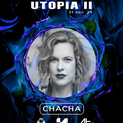 Chacha - Utopia DJ Set - Extended Version