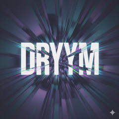 DRYYM - Going Fast
