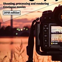 View EBOOK 💔 Timelapse Photography: A Complete Introduction to Shooting Processing a