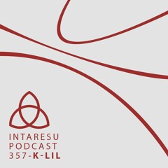 Intaresu Podcast 357 - K - Lil