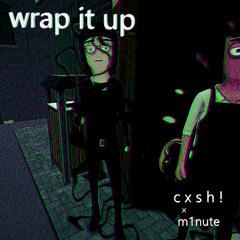 wrap it up w/ m1nute [prod. kittyflower & qqdie]