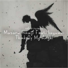 Masaru Hinaiji Feat. kayumai - Think Of My Angel (Radio Edit)