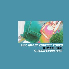 LIVE MIX AT CONTACT TOKYO MARCH 13, 2020 by ShioriyBradshaw