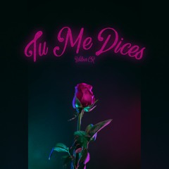 Tu Me Dices (Valentine Remix)