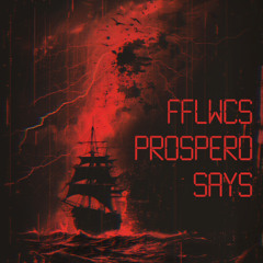 Prospero Says
