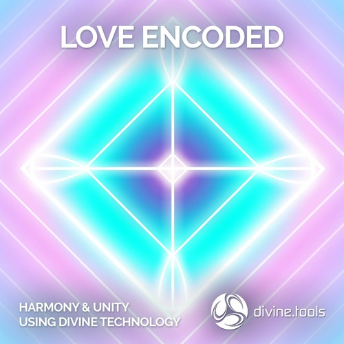 Love Encoded - 5 Min Sample - www.divine.tools