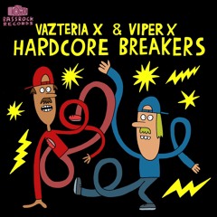 Vazteria X & Viper X - Hardcore Breakers (Original Mix)