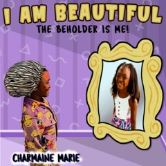 Read EPUB 🗃️ I AM BEAUTIFUL!: THE BEHOLDER IS ME (The self-inspirational I Am Series