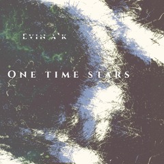 Evin a’k - One time stars