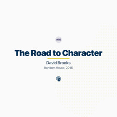 16:The Road to Character (خلاصه‌ی کتاب جاده‌ای به شخصیت)