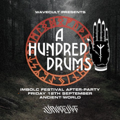 A Hundred Drums // Imbolc After-Party [wavecult] - 12th September '25