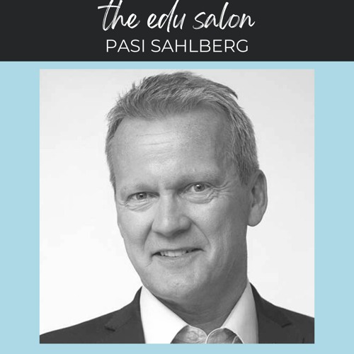 Stream episode Pasi Sahlberg on reinventing schooling by The Edu Salon ...