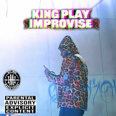 King Play- Improvise