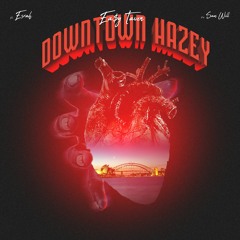 Downtown Hazey Part 2 (ft. ESRAH)