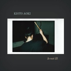 Kioto Aoki - Is not IS
