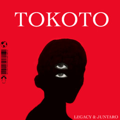 Legacy & Juntaro  - Tokoto