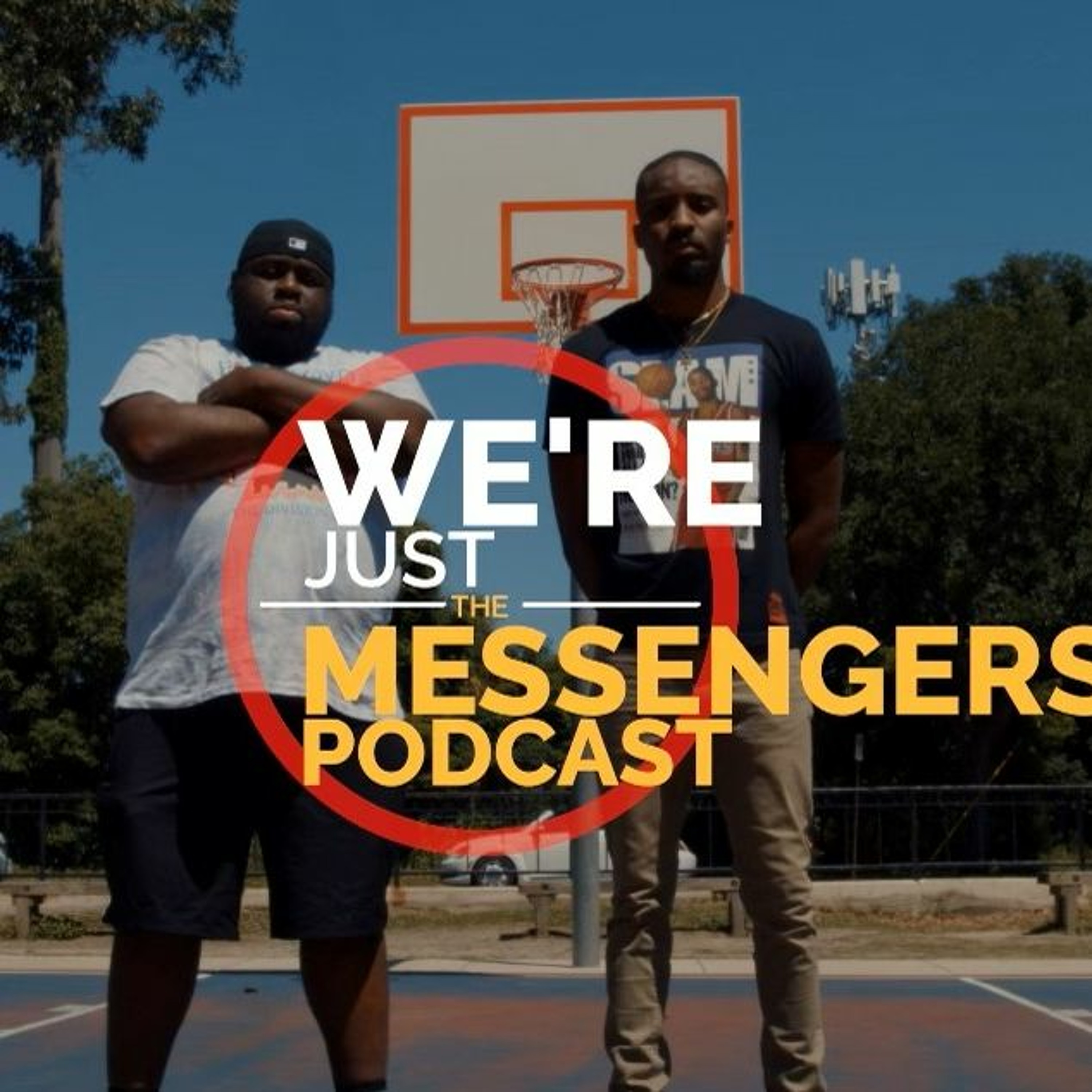 We\'re Just the Messengers Podcast