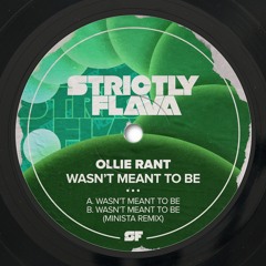 Ollie Rant - Wasn't Meant To Be (Minista Remix)