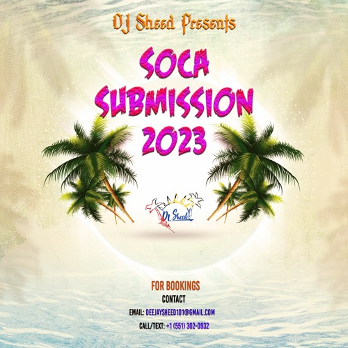 DJ Sheed Presents - Soca Submission 2023