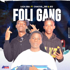 DOPE BOYS ACTION (Chacha Feat Laza x B13) - Foli Gang (Official Music).m4a