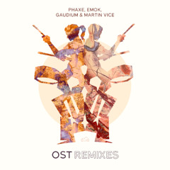 Phaxe, Emok, Gaudium & Martin Vice - OST (I.M.D remix)
