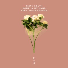 Dirty South - Home In My Hand feat. Julia Church [Extended Mix]