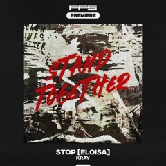 FFS Premiere: Kray — Stop [Eloisa]