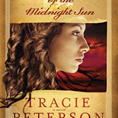 DOWNLOAD EPUB 💛 Summer of the Midnight Sun (Alaskan Quest Book #1) by  Tracie Peters