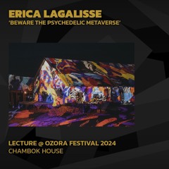 Erica Lagalisse 'Beware The Psychedelic Metaverse' @ Ozora 2024 | Chambok House