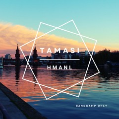Tamasi - HMANL (Original Mix)