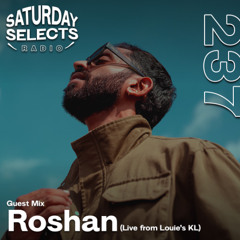 SaturdaySelects Radio Show #237 ft Roshan