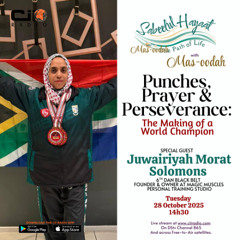 28/10/25 Sabeelul Hayaat : The Path of Life - Punches . Prayer and Pereseverence - making of a World Champion