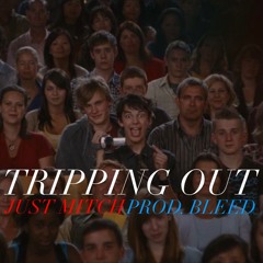 TRIPPING OUT prod. BLEED