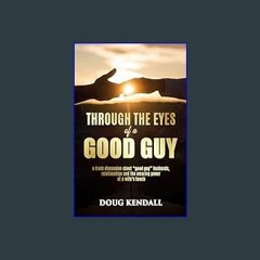 PDF ❤ Through the Eyes of a Good Guy: a frank discussion about "good guy" husbands, relationships