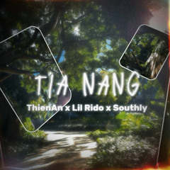TIA NANG - ThienAn x Lil Rido x Southly