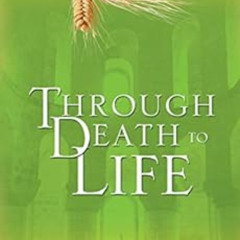 download PDF 📗 Through Death to Life: Preparing to Celebrate the Funeral Mass by Jos