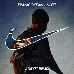 Frank Ocean - Nikes (Adryft Remix) *FREE DOWNLOAD*