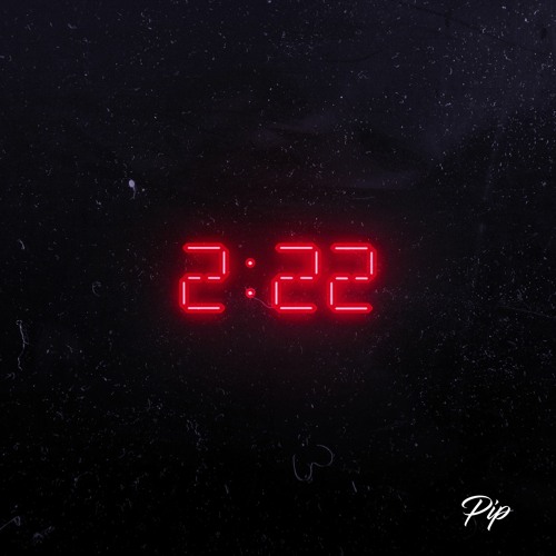 Pip - 222 (Feat 2AM)
