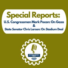Special Reports feat: U.S. Congressman Mark Pocan & State Senator Chris Larson