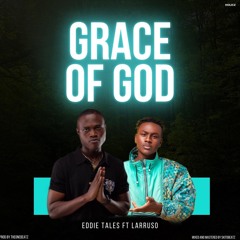 EDDIE TALES - GRACE OF GOD FT LARRUSO