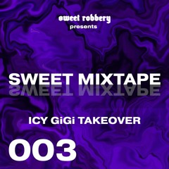 Sweet Mixtape #003 ICY GiGi Takeover