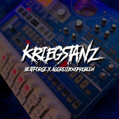 KRIEGSTANZ | BEATFORGE X Aggressionsproblem