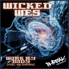Wicked Wes - Work My Body (Feel My Energy) - Single