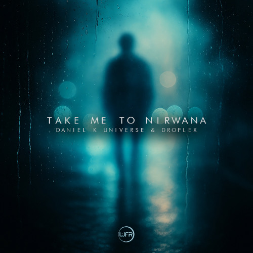 Take Me To Nirwana - Daniel K Universe, Droplex