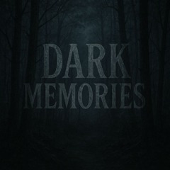 DARK MEMORIES
