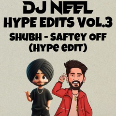SHUBH - SAFETY OFF (DJ NEEL HYPE EDIT)